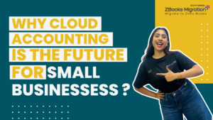 Business lead pointing at text that reads “Why Cloud Accounting Is the Future for Small Businesses?” with ZBooks Migration branding on a teal and yellow background.