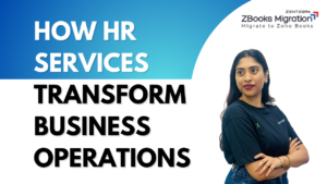A ZBooks Migration consultant standing with folded arms beside text that reads “How HR Services Transform Business Operations” on a blue and white background.