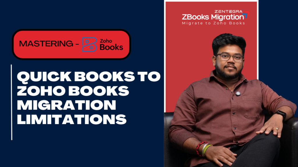 QuickBooks to Zoho Books Migration Limitations: What You Need to Know Before Migrating  